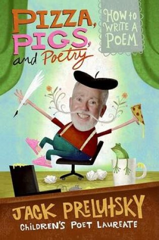 Cover of Pizza, Pigs, and Poetry