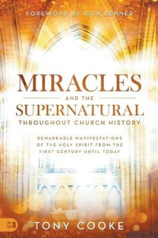 Cover of Miracles and the Supernatural throughout Church History