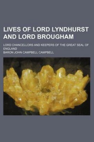 Cover of Lives of Lord Lyndhurst and Lord Brougham (Volume 8); Lord Chancellors and Keepers of the Great Seal of England