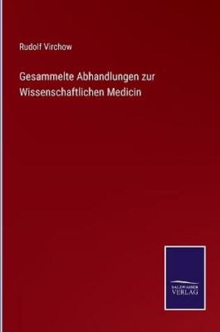 Cover of Gesammelte Abhandlungen zur Wissenschaftlichen Medicin