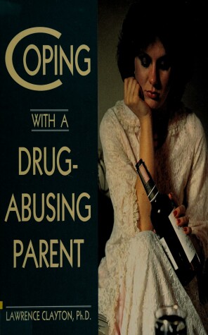 Book cover for Coping with a Drug Abusing Parent