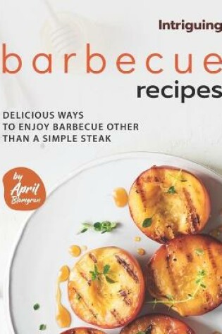 Cover of Intriguing Barbecue Recipes