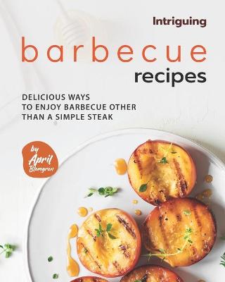 Book cover for Intriguing Barbecue Recipes