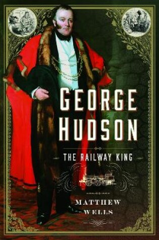 Cover of George Hudson: The Railway King