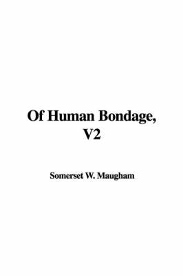 Book cover for Of Human Bondage, V2