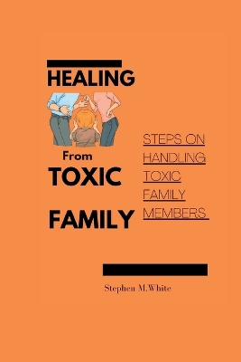 Book cover for Healing from Toxic Family