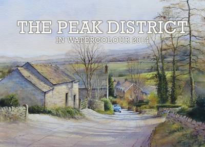 Book cover for The Peak District in Watercolour 2014 Calendar