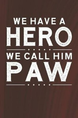 Cover of We Have A Hero We Call Him Paw