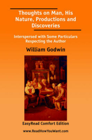 Cover of Thoughts on Man, His Nature, Productions and Discoveries [Easyread Comfort Edition]