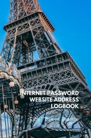 Cover of Internet Password Website Address Logbook, Eiffel Tower France