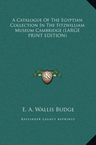 Cover of A Catalogue of the Egyptian Collection in the Fitzwilliam Museum Cambridge