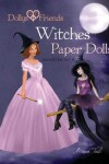 Book cover for Dollys and Friends, Witches Paper Dolls, Wardrobe No