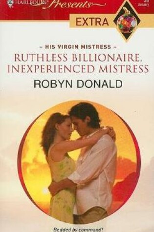 Cover of Ruthless Billionaire, Inexperienced Mistress