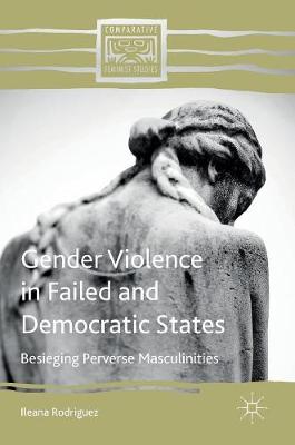 Cover of Gender Violence in Failed and Democratic States