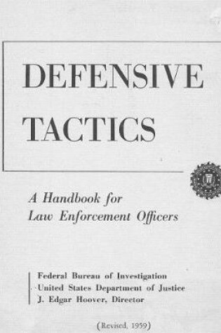 Cover of FBI Defensive Tactics- A Handbook for Law Enforcement Officers