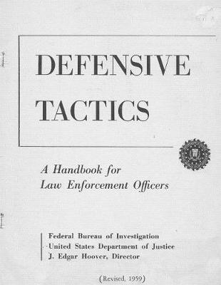Book cover for FBI Defensive Tactics- A Handbook for Law Enforcement Officers