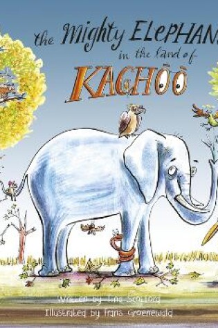 Cover of The mighty elephant in the land of Kachoo