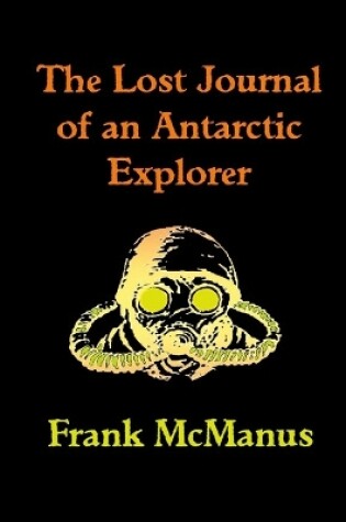 Cover of The Lost Journal of an Antarctic Explorer