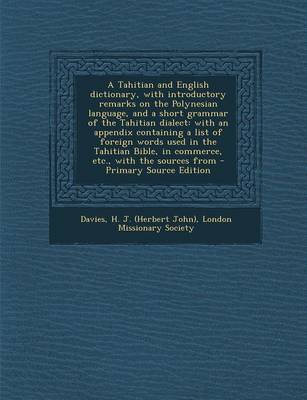 Book cover for A Tahitian and English Dictionary, with Introductory Remarks on the Polynesian Language, and a Short Grammar of the Tahitian Dialect