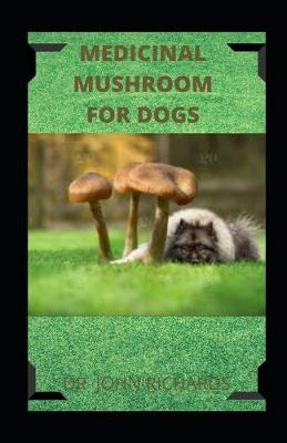 Book cover for Medicinal Mushroom for Dogs