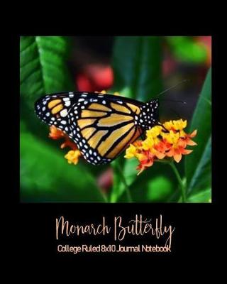 Book cover for Monarch Butterfly College Ruled 8x10 Journal Notebook