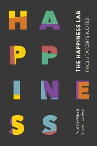 Cover of The Happiness Lab - Facilitator's Notes