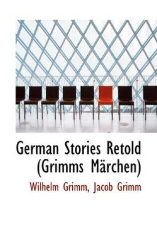 Cover of German Stories Retold Grimms Marchen