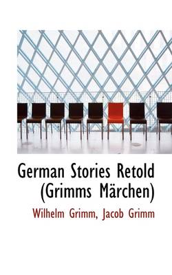 Book cover for German Stories Retold Grimms Marchen