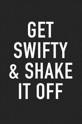 Book cover for Get Swifty and Shake It Off