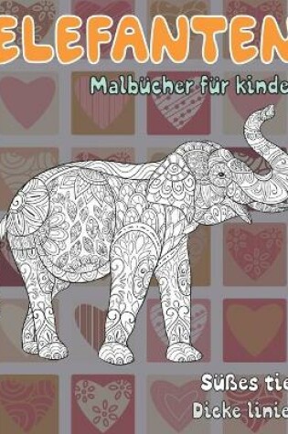 Cover of Malbücher für Kinder - Dicke Linien - Süßes Tier - Elefanten