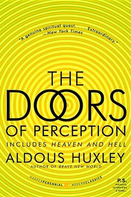 The Doors of Perception and Heaven and Hell by Aldous Huxley