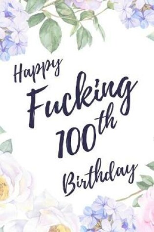 Cover of Happy Fucking 100th Birthday