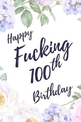 Book cover for Happy Fucking 100th Birthday