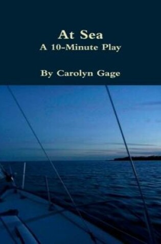 Cover of At Sea : A Ten - Minute Play