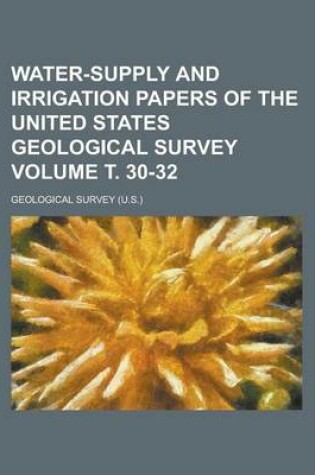 Cover of Water-Supply and Irrigation Papers of the United States Geological Survey Volume . 30-32