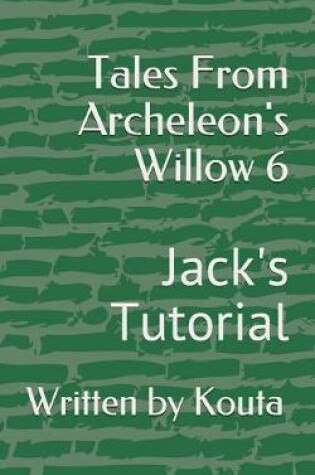 Cover of Tales from Archeleon's Willow 6