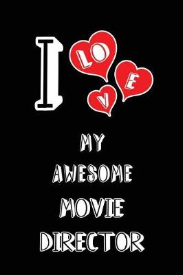 Book cover for I Love My Awesome Movie Director