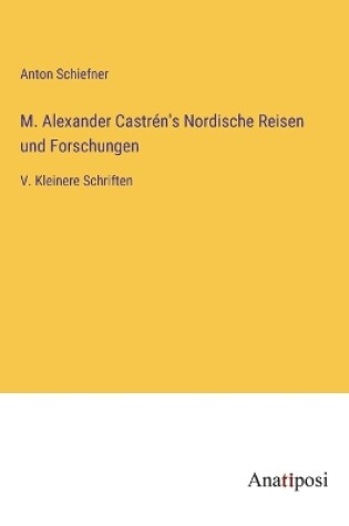 Cover of M. Alexander Castr�n's Nordische Reisen und Forschungen