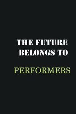 Cover of The Future belongs to Performers