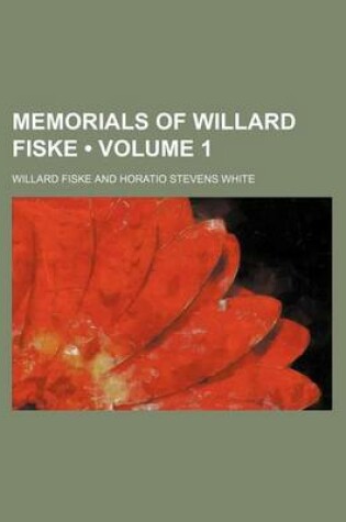 Cover of Memorials of Willard Fiske (Volume 1)