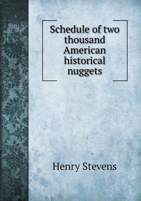 Book cover for Schedule of two thousand American historical nuggets