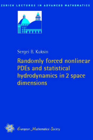 Cover of Randomly Forced Nonlinear PDEs and Statistical Hydrodynamics in 2 Space Dimensions