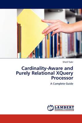 Book cover for Cardinality-Aware and Purely Relational XQuery Processor