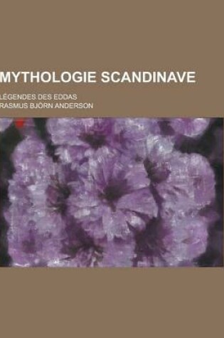 Cover of Mythologie Scandinave; Legendes Des Eddas