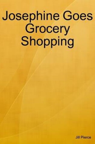 Cover of Josephine Goes Grocery Shopping