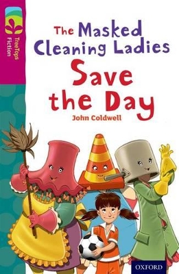 Book cover for Oxford Reading Tree TreeTops Fiction: Level 10: The Masked Cleaning Ladies Save the Day
