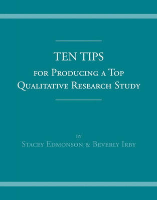 Book cover for Ten Tips for Producing a Top Qualitative Research Study