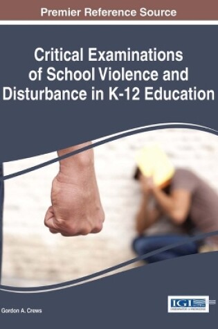 Cover of Critical Examinations of School Violence and Disturbance in K-12 Education