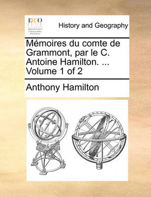 Book cover for Memoires du comte de Grammont, par le C. Antoine Hamilton. ... Volume 1 of 2