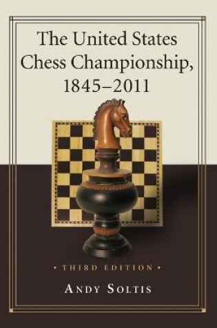 Cover of The United States Chess Championship, 1845-2011, 3d ed.